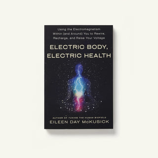 Electric Body Electric Health is a best selling tuning fork sound healing book for Biofield Tuning written by Eileen McKusick