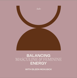 Balancing Masculine & Feminine Energy