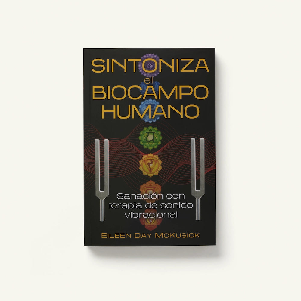 Tuning the Human Biofield | Sound Healing Book | Spanish Edition ...