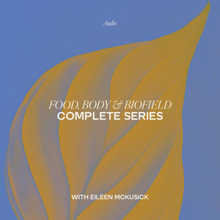 Food Body and Biofield Complete Series audio collection cover
