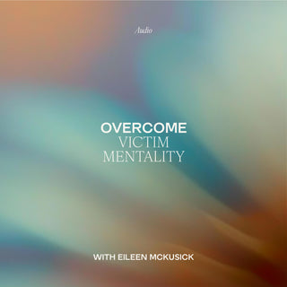 Overcome Victim Mentality sound therapy cover